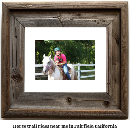 horse trail rides near me in Fairfield, California